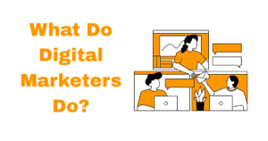 What Do Digital Marketers Do