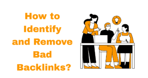 How to Identify and Remove Bad Backlinks