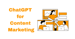 ChatGPT for Content Marketing