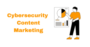 cybersecurity content marketing
