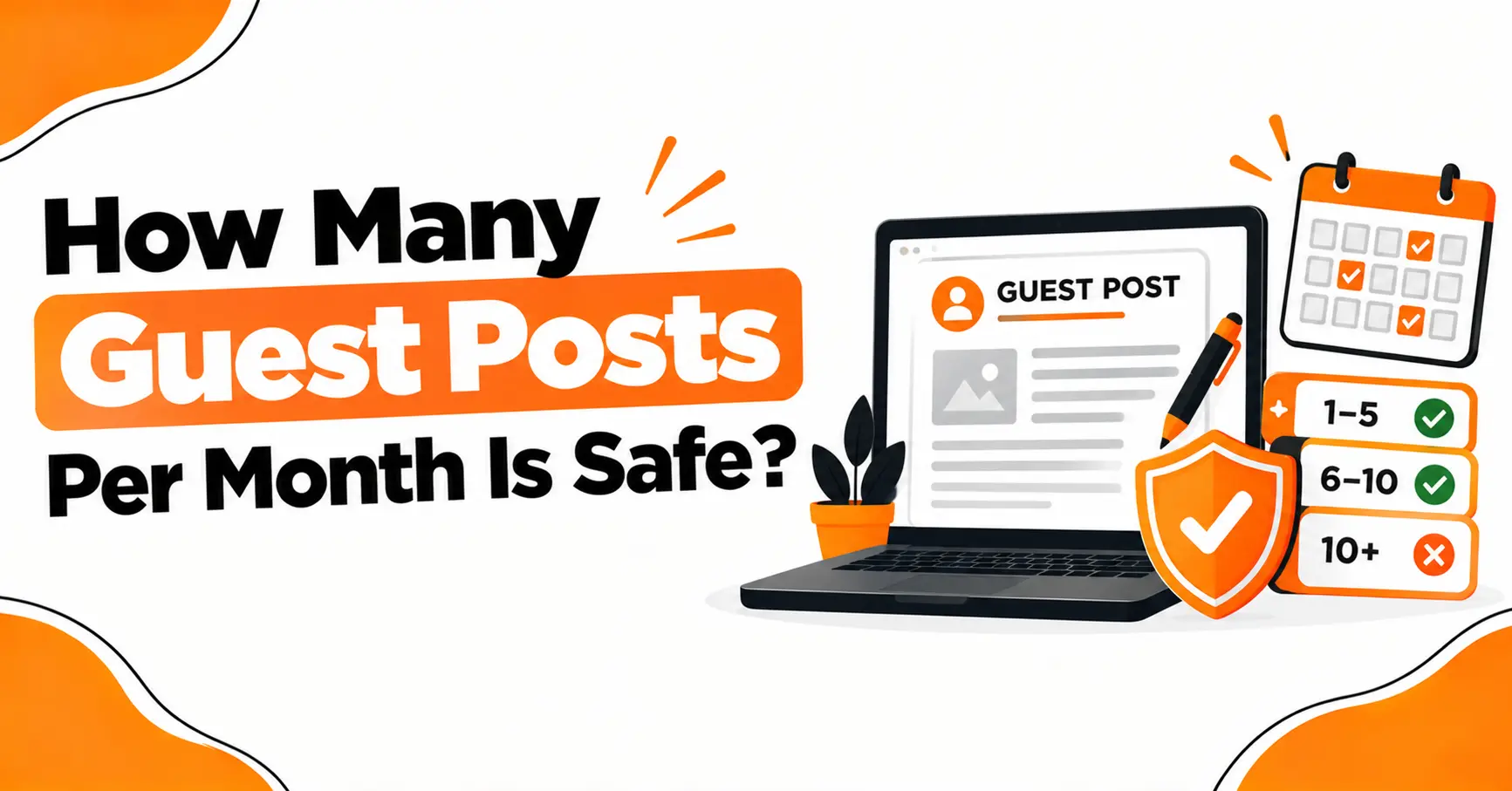 How Many Guest Posts Per Month Is Safe